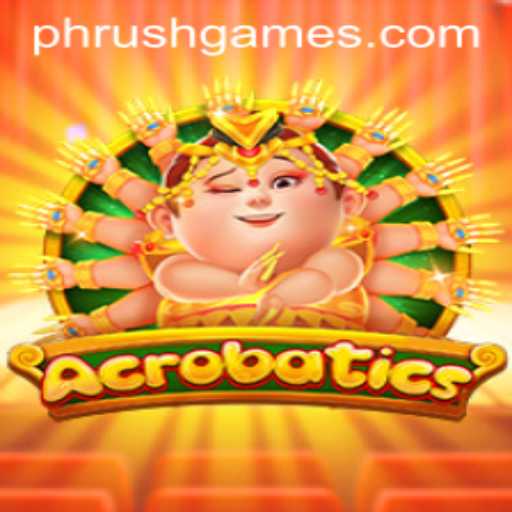 Acrobatics: The Thrilling Game Designed for Phrush Enthusiasts
